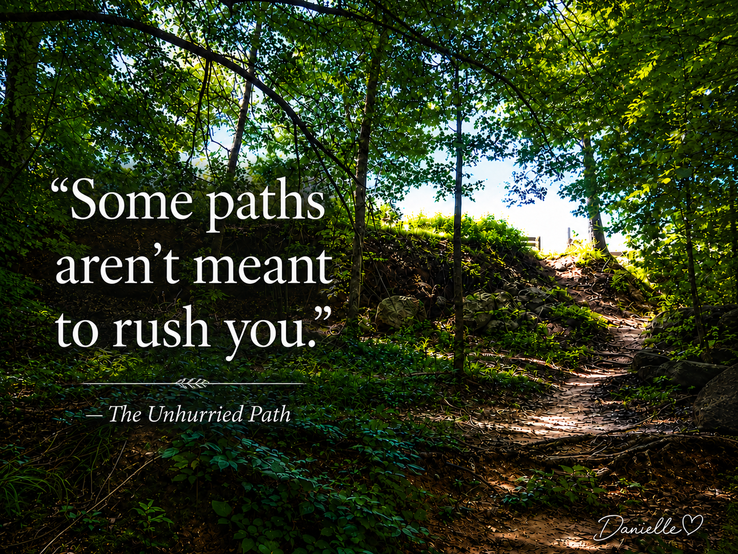 Some Paths Aren't Meant To Rush You - Forest Trail Digital Print | Peaceful Nature Wall Art